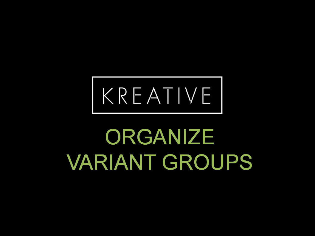 Organize Variant Groups