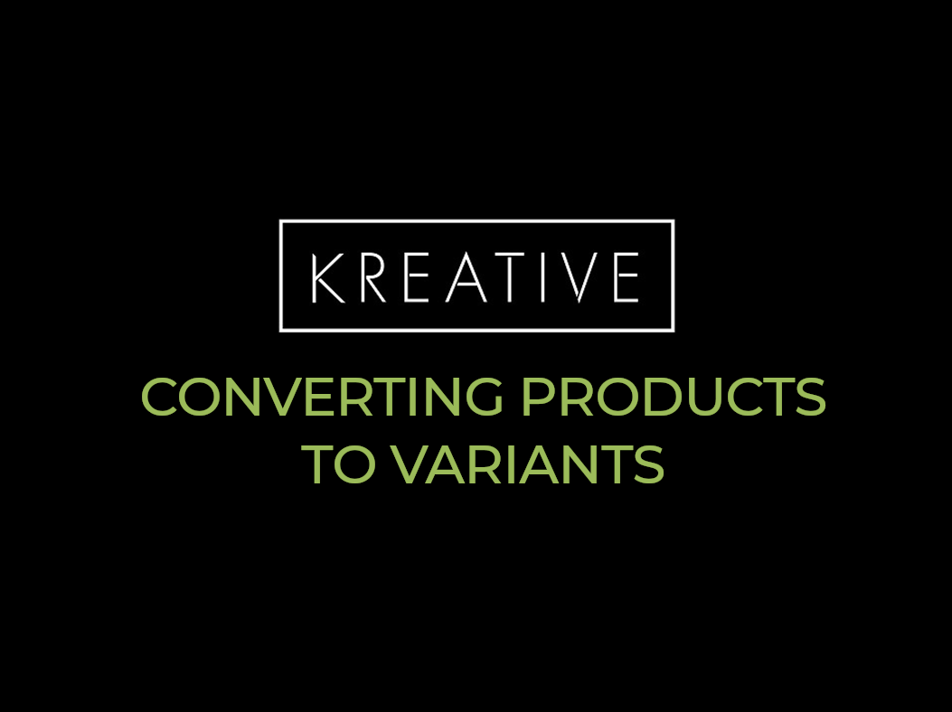 Converting Products to Variants