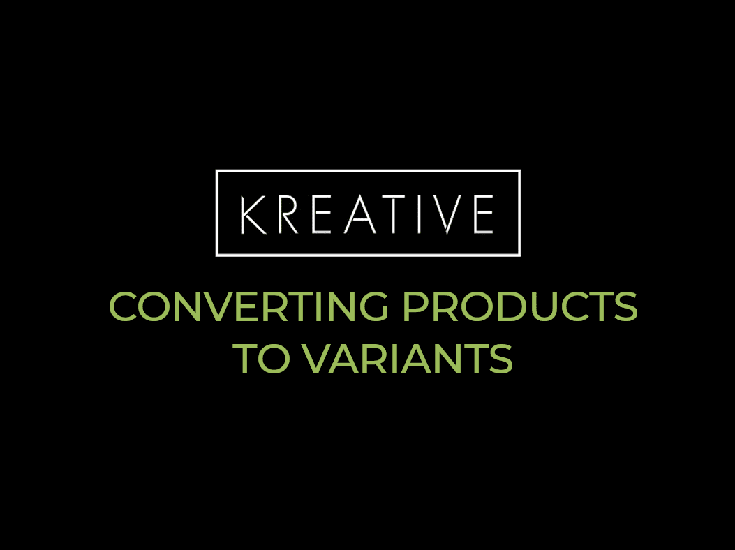 Converting Products to Variants